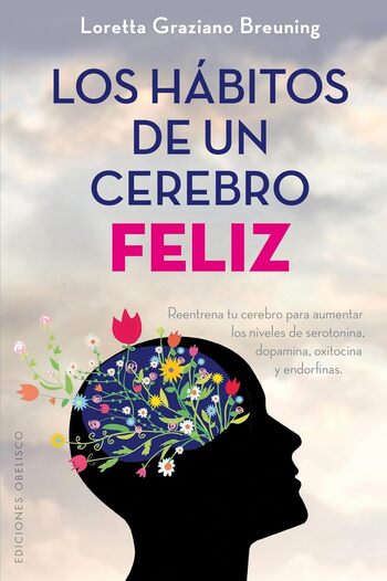 Los hábitos de un cerebro feliz (Resumen) Puntos Clave