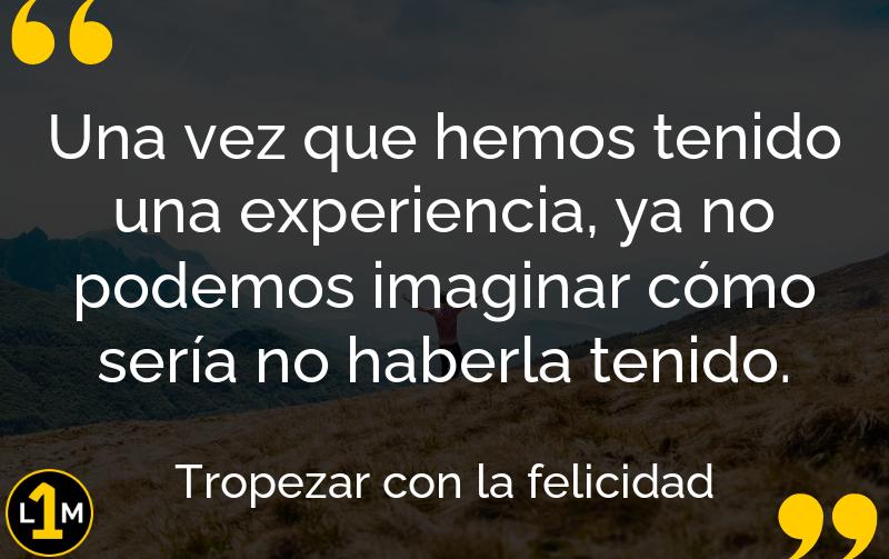 Tropezar Con La Felicidad (Resumen) Resumen Corto