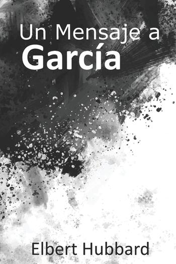 Un Mensaje A García (Resumen) Puntos Clave